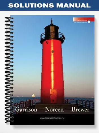 Solutions_Manual_for_Managerial_Accounting_13th_Edition_by_Garrison Solutions_Manual_for_Managerial_Accounting_13th_Edition_by_Garrison