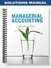 Solutions_Manual_for_Managerial_Accounting_3rd_Edition_by_Braun