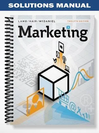 Solutions_Manual_for_Marketing_12th_Edition_by_Lamb Solutions_Manual_for_Marketing_12th_Edition_by_Lamb