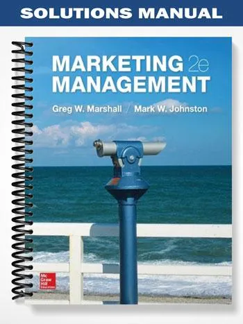 Solutions_Manual_for_Marketing_Management_2nd_Edition_by_Marshall Solutions_Manual_for_Marketing_Management_2nd_Edition_by_Marshall