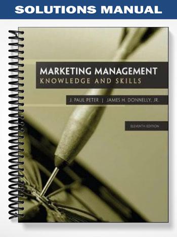 Solutions Manual for Marketing Management Knowledge and Skills 9th Edition by Peter