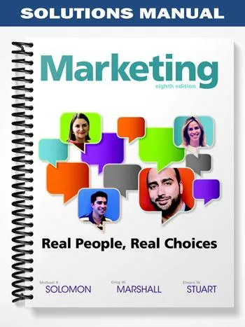 Solutions_Manual_for_Marketing_Real_People_Real_Choices_8th_Edition_by_Solomon Solutions_Manual_for_Marketing_Real_People_Real_Choices_8th_Edition_by_Solomon