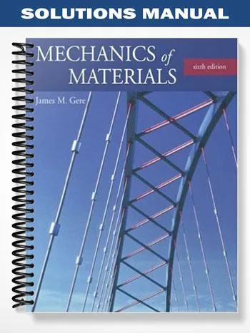 Solutions_Manual_for_Mechanics_of_Materials_6th_Edition_by_Gere Solutions_Manual_for_Mechanics_of_Materials_6th_Edition_by_Gere