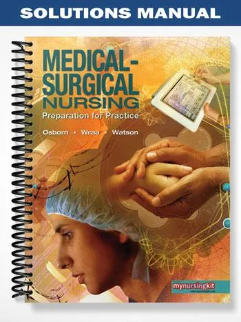 Solutions_Manual_for_Medical_Surgical_Nursing_Preparation_for_Practice_Combined_Volume_1st_Edition_by_Osborn