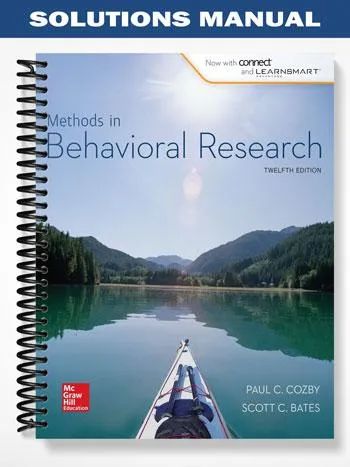 Solutions_Manual_for_Methods_in_Behavioral_Research_12th_Edition_by_Cozby Solutions_Manual_for_Methods_in_Behavioral_Research_12th_Edition_by_Cozby