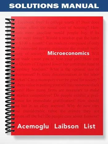 Solutions_Manual_for_Microeconomics_1st_Edition_by_Acemoglu Solutions_Manual_for_Microeconomics_1st_Edition_by_Acemoglu