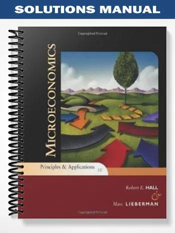 Solutions_Manual_for_Microeconomics_Principles_and_Applications_5th_Edition_by_Hall