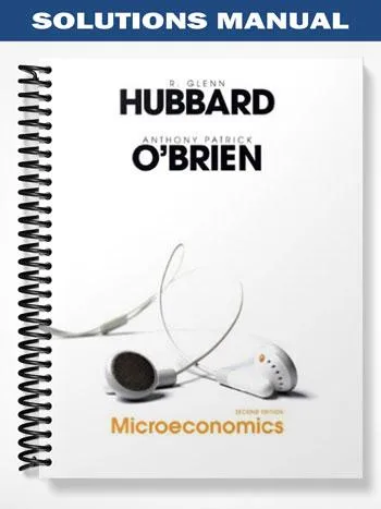 Solutions_Manual_for_Microeconomics__MyEconLab_Student_Access_Card__MEL_Package_2nd_Edition_by_Hubbard