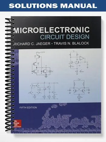 Solutions_Manual_for_Microelectronic_Circuit_Design_5th_Edition_by_Jaeger Solutions_Manual_for_Microelectronic_Circuit_Design_5th_Edition_by_Jaeger