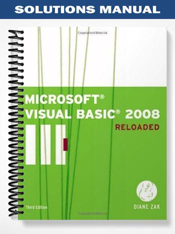 Solutions Manual for Microsoft Visual Basic 2008 RELOADED 3rd Edition by Diane Zak