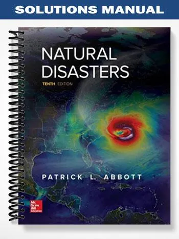 Solutions_Manual_for_Natural_Disasters_10th_Edition_by_Abbott Solutions_Manual_for_Natural_Disasters_10th_Edition_by_Abbott