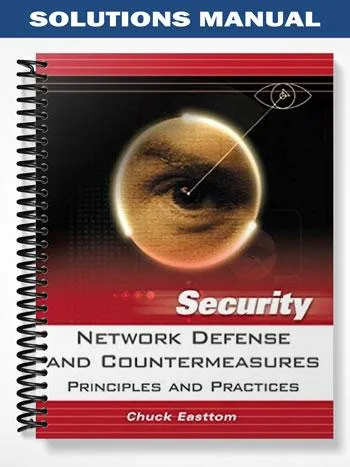 Solutions_Manual_for_Network_Defense_and_Countermeasures_Principles_and_Practices_1st_Edition_by_Easttom