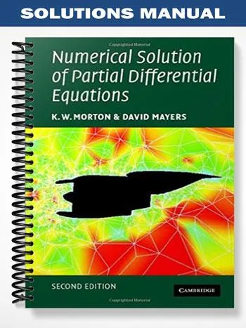 Solutions_Manual_for_Numerical_Solution_of_Partial_Differential_Equations_An_Introduction_2nd_Edition_by_Morton Solutions_Manual_for_Numerical_Solution_of_Partial_Differential_Equations_An_Introduction_2nd_Edition_by_Morton