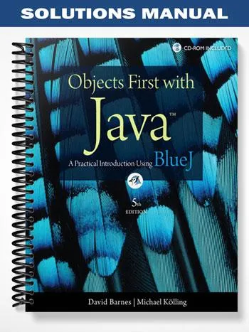 Solutions_Manual_for_Objects_First_with_Java_A_Practical_Introduction_Using_BlueJ_5th_Edition_by_Barnes Solutions_Manual_for_Objects_First_with_Java_A_Practical_Introduction_Using_BlueJ_5th_Edition_by_Barnes