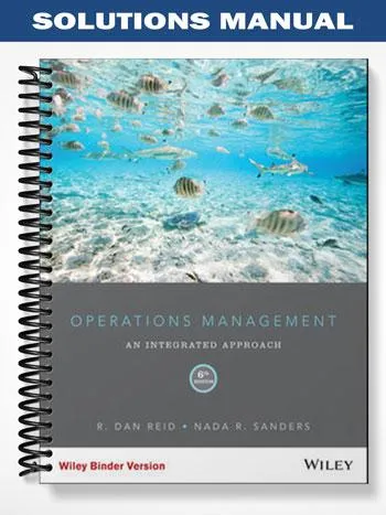 Solutions_Manual_for_Operations_Management_6th_Edition_by_Reid Solutions_Manual_for_Operations_Management_6th_Edition_by_Reid