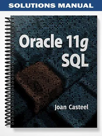 Solutions_Manual_for_Oracle_11G_SQL_2nd_Edition_by_Joan_Casteel Solutions_Manual_for_Oracle_11G_SQL_2nd_Edition_by_Joan_Casteel