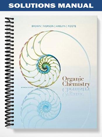 Solutions Manual for Organic Chemistry 7th Edition by Brown