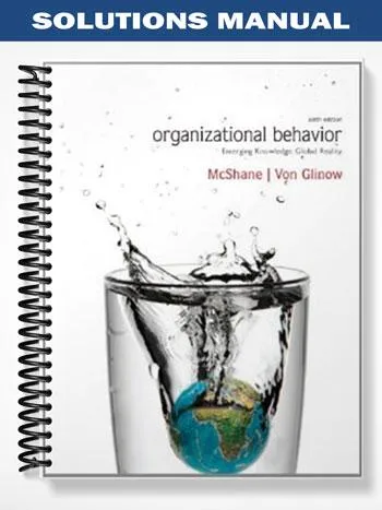 Solutions_Manual_for_Organizational_Behavior_6th_Edition_by_McShane Solutions_Manual_for_Organizational_Behavior_6th_Edition_by_McShane