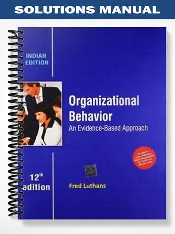 Solutions_Manual_for_Organizational_Behavior_An_Evidence Based_Approach_12th_Edition_by_Fred_Luthans