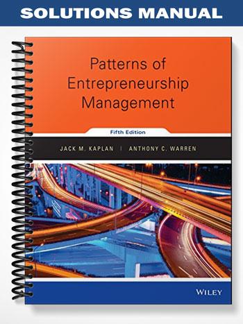 Solutions Manual for Patterns of Entrepreneurship Management 5th Edition by Kaplan
