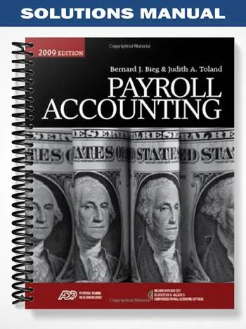 Solutions_Manual_for_Payroll_Accounting_2009_19th_Edition_by_Bieg