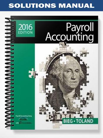 Solutions Manual for Payroll Accounting 2016 26th Edition by Bieg