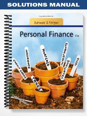 Solutions_Manual_for_Personal_Finance_11th_Edition_by_Garman Solutions_Manual_for_Personal_Finance_11th_Edition_by_Garman