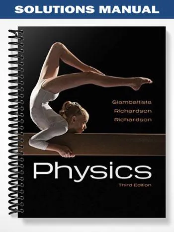 Solutions_Manual_for_Physics_3rd_Edition_by_Giambattisata Solutions_Manual_for_Physics_3rd_Edition_by_Giambattisata