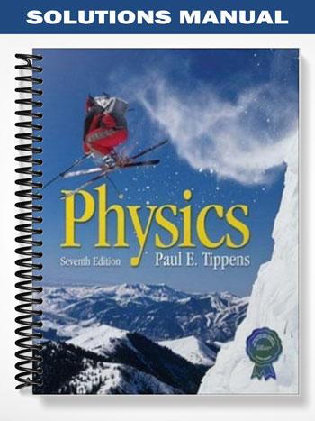 Solutions Manual for Physics 7th Edition by Tippens