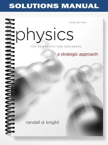 Solutions_Manual_for_Physics_for_Scientists__Engineers_3rd_Edition_by_Knight