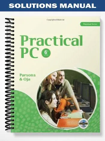 Solutions_Manual_for_Practical_PC_6th_Edition_by_Parsons Solutions_Manual_for_Practical_PC_6th_Edition_by_Parsons