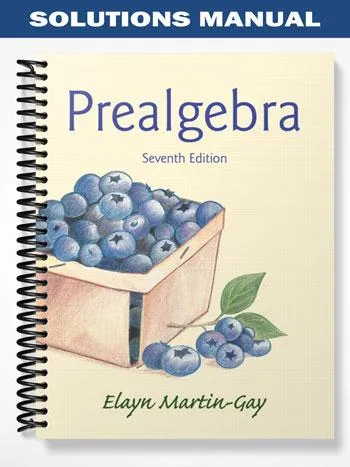 Solutions_Manual_for_Prealgebra_7th_Edition_by_Elayn_Martin Gay Solutions_Manual_for_Prealgebra_7th_Edition_by_Elayn_Martin Gay