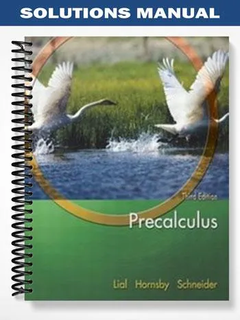 Solutions_Manual_for_Precalculus_3rd_Edition_by_Lial Solutions_Manual_for_Precalculus_3rd_Edition_by_Lial