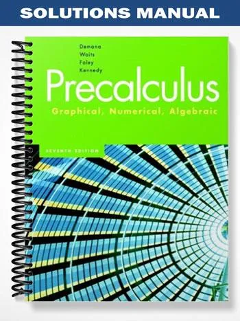 Solutions_Manual_for_Precalculus_Graphical_Numerical_Algebraic_7th_Edition_by_Demana