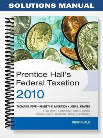 Solutions_Manual_for_Prentice_Halls_Federal_Tax_2010_Individuals_23rd_Edition_by_Pope