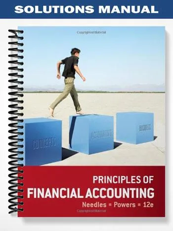 Solutions_Manual_for_Principles_of_Financial_Accounting_12th_Edition_by_Needles Solutions_Manual_for_Principles_of_Financial_Accounting_12th_Edition_by_Needles
