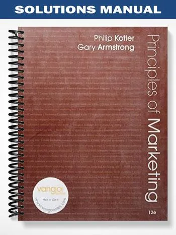 Solutions_Manual_for_Principles_of_Marketing_12th_Edition_by_Kotler Solutions_Manual_for_Principles_of_Marketing_12th_Edition_by_Kotler