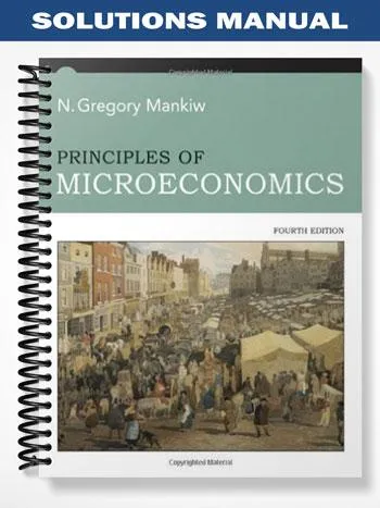 Solutions_Manual_for_Principles_of_Microeconomics_4th_Edition_by_Gregory_Mankiw Solutions_Manual_for_Principles_of_Microeconomics_4th_Edition_by_Gregory_Mankiw