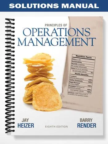 Solutions_Manual_for_Principles_of_Operations_Management_8th_Edition_by_Heizer Solutions_Manual_for_Principles_of_Operations_Management_8th_Edition_by_Heizer