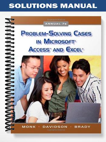Solutions Manual for Problem Solving Cases in Microsoft Access and Excel 7th Edition by Monk