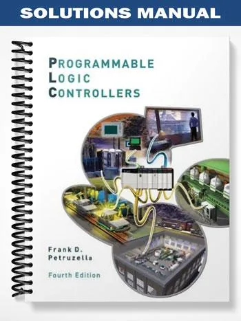 Solutions_Manual_for_Programmable_Logic_Controllers_4th_Edition_by_Frank_Petruzella Solutions_Manual_for_Programmable_Logic_Controllers_4th_Edition_by_Frank_Petruzella