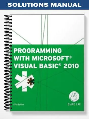 Solutions_Manual_for_Programming_with_Microsoft_Visual_Basic_2010_5th_Edition_by_Diane_Zak Solutions_Manual_for_Programming_with_Microsoft_Visual_Basic_2010_5th_Edition_by_Diane_Zak