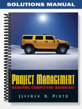Solutions_Manual_for_Project_Management_Achieving_Competitive_Advantage_and_MS_Project_1st_Edition_by_Pinto