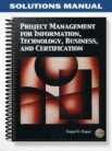 Solutions_Manual_for_Project_Management_for_Information_Technology_Business_and_Certification_1st_Edition_by_Kapur