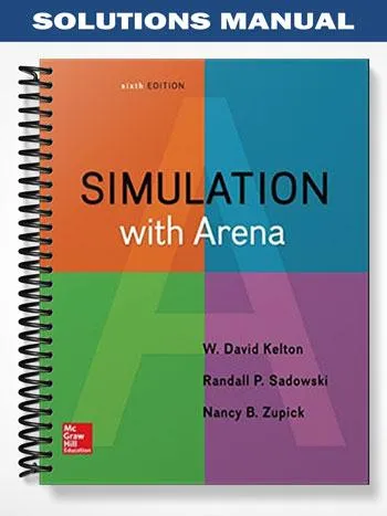 Solutions_Manual_for_Simulation_with_Arena_6th_Edition_by_Kelton Solutions_Manual_for_Simulation_with_Arena_6th_Edition_by_Kelton