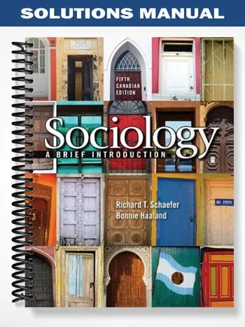 Solutions_Manual_for_Sociology_A_Brief_Introduction_Canadian_5th_Edition_by_Schaefer Solutions_Manual_for_Sociology_A_Brief_Introduction_Canadian_5th_Edition_by_Schaefer