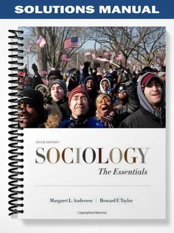 Solutions_Manual_for_Sociology_The_Essentials_6th_Edition_by_Andersen