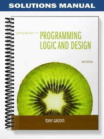 Solutions_Manual_for_Starting_Out_with_Programming_Logic_and_Design_3rd_Edition_by_Tony_Gaddis Solutions_Manual_for_Starting_Out_with_Programming_Logic_and_Design_3rd_Edition_by_Tony_Gaddis