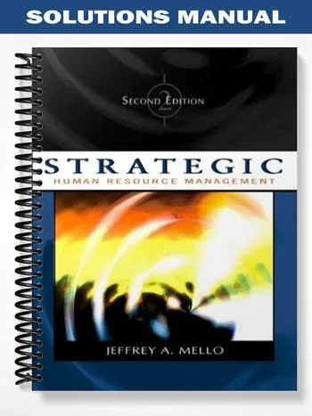 Solutions_Manual_for_Strategic_Human_Resource_Management_2nd_Edition_by_Mello