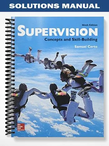 Solutions_Manual_for_Supervision_Concepts_and_Skill Building_9th_Edition_by_Samuel_Certo